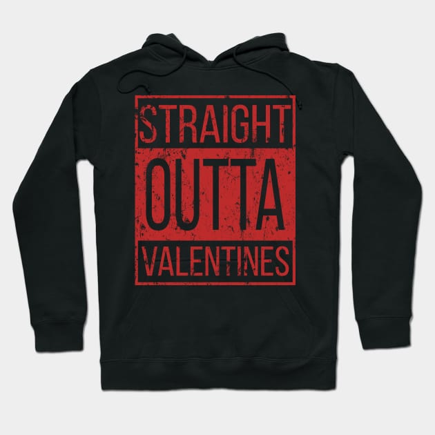 Staight Outta Valentines Day For Men Women Kids Gift T-Shirt Hoodie by Freid